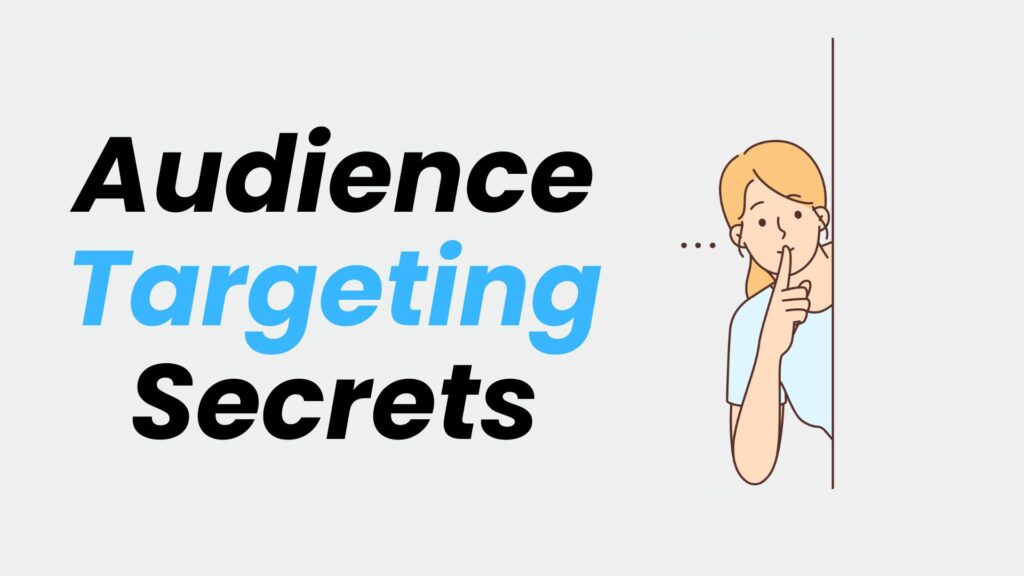 Audience Targeting Secrets